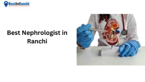 Best Nephrologist in Ranchi