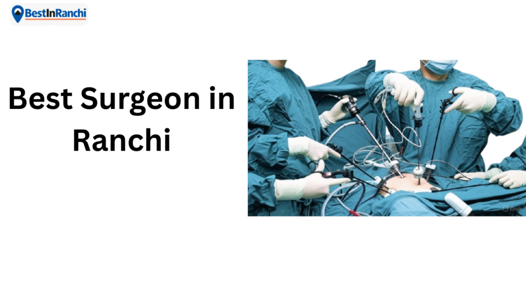 best surgeon in Ranchi