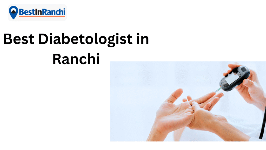 Best Diabetologist in Ranchi