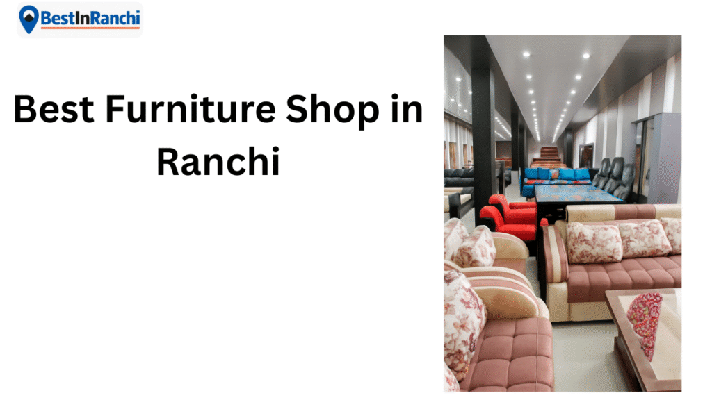 Best Furniture Shop in Ranchi
