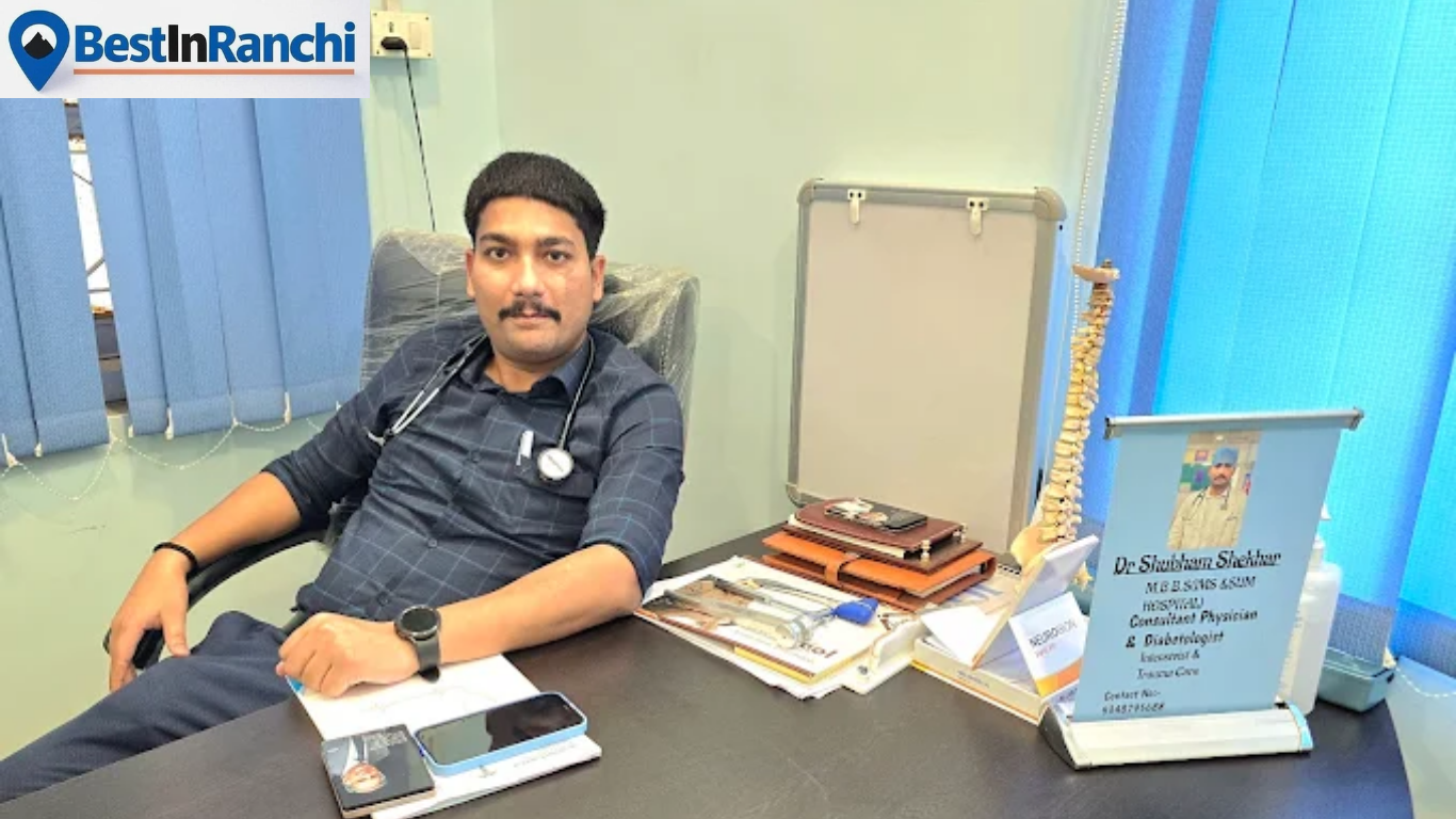 Dr. Shubham Shekhar Best Physician in Ranchi